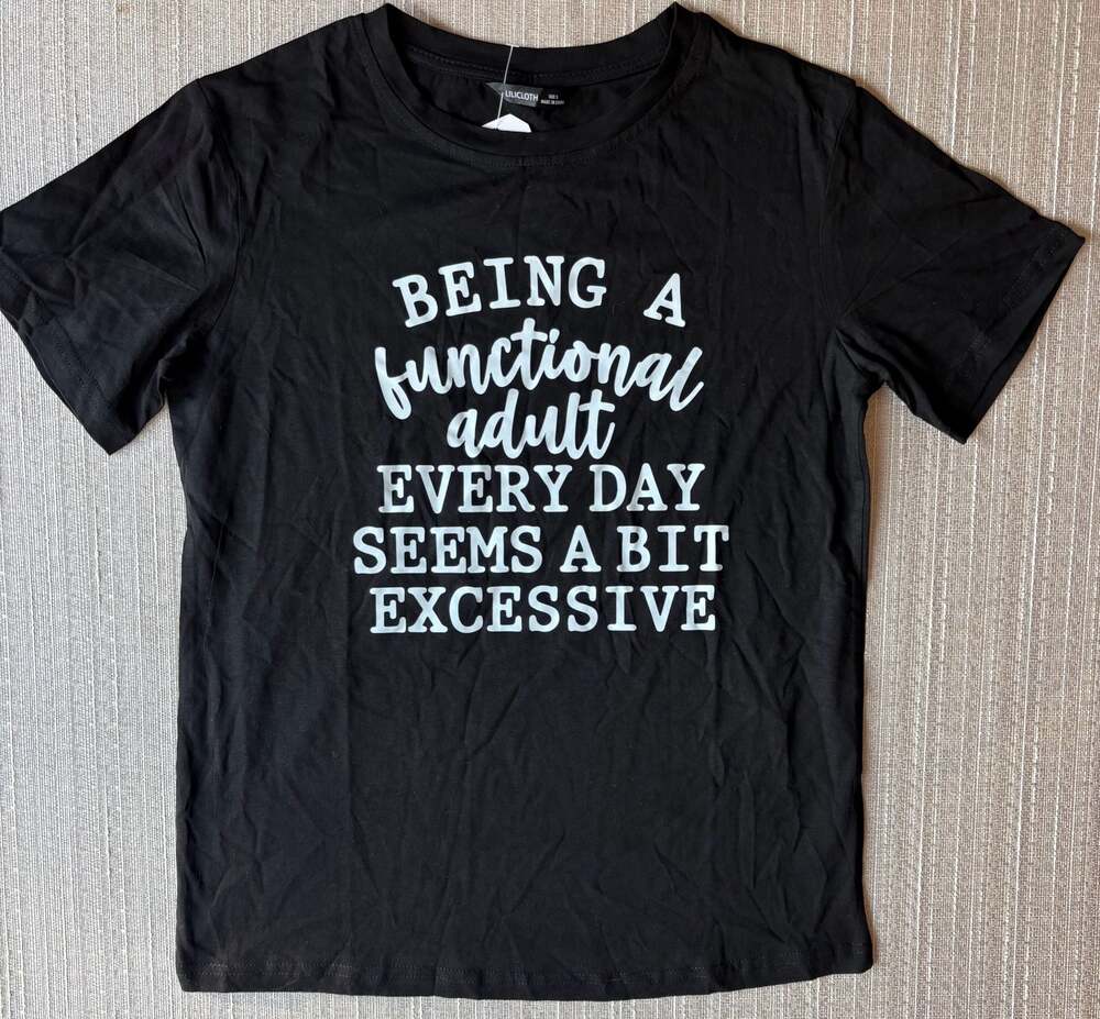 Lilicloth 'Being a Functional Adult Every Day Seems a Bit Excessive' Graphic T-S